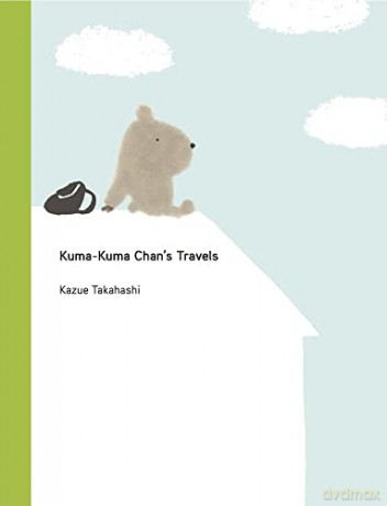 Kuma-Kuma Chans Travels - Kazue Takahashi [KSIĄŻKA]