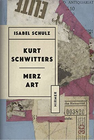 Kurt Schwitters Merzkunst - Isabel Schulz [KSIĄŻKA]