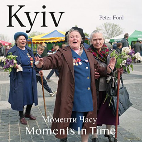 Kyiv Moments In Time - Peter Ford [KSIĄŻKA]