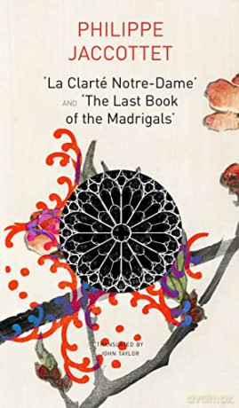 La Clart Notre Dame And The Last Book Of - Philippe Jaccottet [KSIĄŻKA]