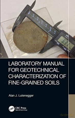 Laboratory Testing Manual For Geotechnic - Alan J. Lutenegger [KSIĄŻKA]