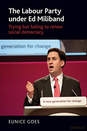Labour Party Under Ed Miliband - Eunice Goes [KSIĄŻKA]