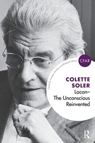 Lacan The Unconscious Reinvented - Colette Soler [KSIĄŻKA]