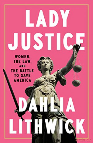 Lady Justice - Dahlia Lithwick [KSIĄŻKA]