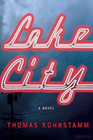 Lake City - Thomas Kohnstamm [KSIĄŻKA]