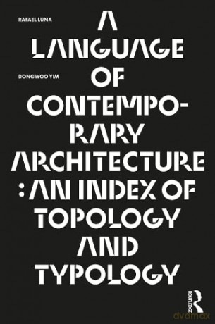 Language Of Contemporary Architecture - Rafael Luna [KSIĄŻKA]