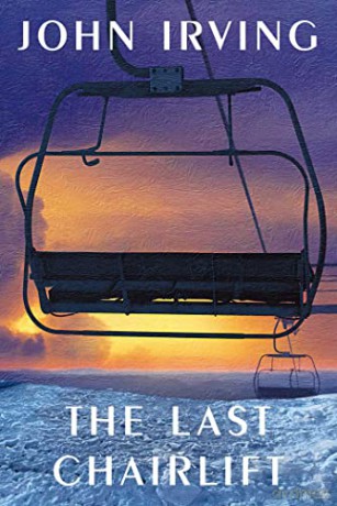 Last Chairlift - John Irving [KSIĄŻKA]