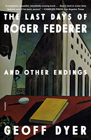 Last Days Of Roger Federer The - Geoff Dyer [KSIĄŻKA]