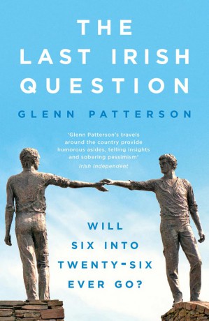 Last Irish Question - Glenn Patterson [KSIĄŻKA]