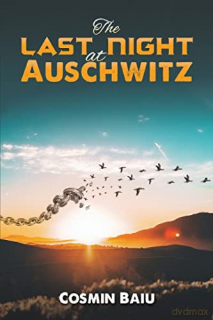 Last Night At Auschwitz - Cosmin Baiu [KSIĄŻKA]