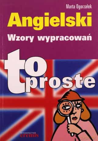 Angielski Wzory Wypracowań To Proste - Ogorzałek [KSIĄŻKA]