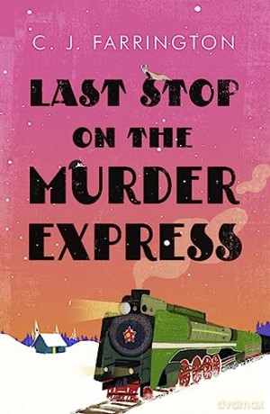 Last Stop On The Murder Express - C J Farrington [KSIĄŻKA]