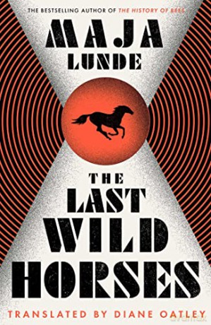 Last Wild Horses - Maja Lunde [KSIĄŻKA]