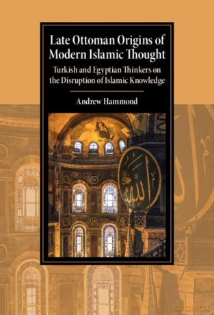 Late Ottoman Origins Of Modern Islamic - Hammond Andrew [KSIĄŻKA]
