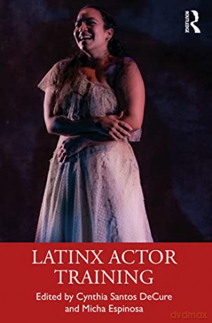 Latinx Actor Training - Cynth Santos Decure [KSIĄŻKA]
