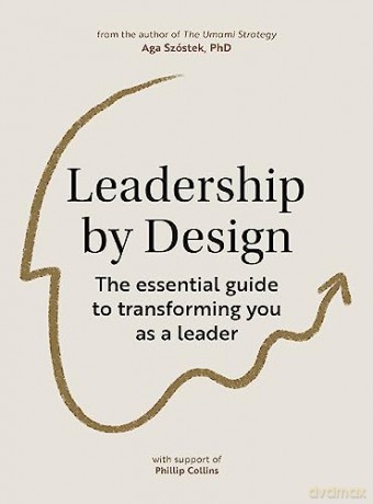 Leadership By Design - Aga Sz Stek [KSIĄŻKA]