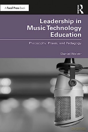 Leadership In Music Technology Education - Daniel Walzer [KSIĄŻKA]