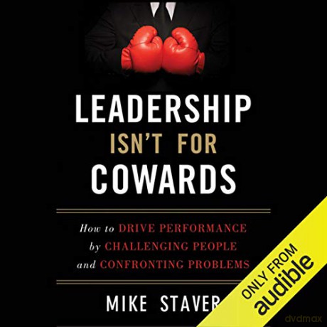Leadership Isnt For Cowards - Michael Staver [KSIĄŻKA]
