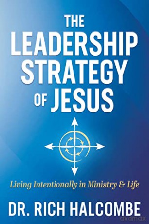 Leadership Strategy Of Jesus [KSIĄŻKA]