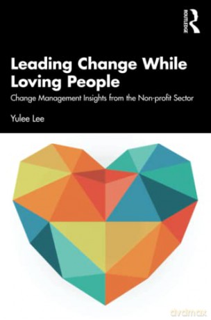 Leading Change While Loving People - Yulee Lee [KSIĄŻKA]
