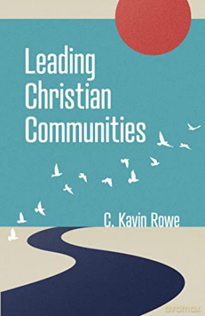 Leading Christian Communities - C Kavin Rowe [KSIĄŻKA]