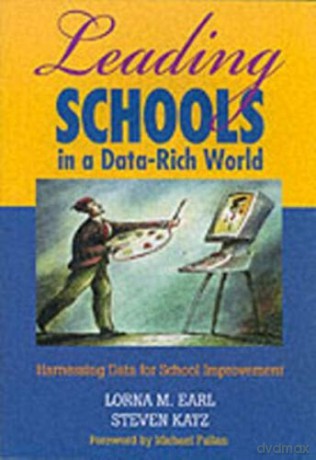 Leading Schools In A Data-Rich World - Lorna M Earl [KSIĄŻKA]