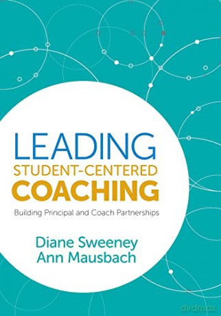 Leading Studentcentered Coaching - Diane Sweeney [KSIĄŻKA]