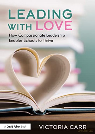 Leading With Love How Compassionate Lead - Victoria Carr [KSIĄŻKA]