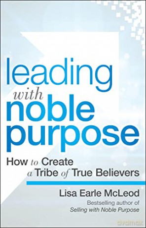 Leading With Noble Purpose - Lisa Earle Mcleod [KSIĄŻKA]