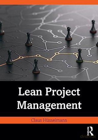 Lean Project Management - Claus H Sselmann [KSIĄŻKA]
