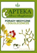 Apteka Braci Bonifratrów. Porady Medyczne - Błażej Kozłowsk, Br. Maciej Seifert [KSIĄŻKA]
