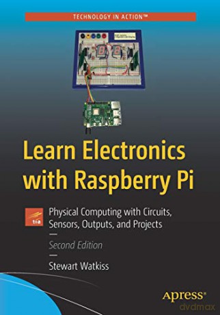 Learn Electronics With Raspberry Pi - Stewart Watkiss [KSIĄŻKA]