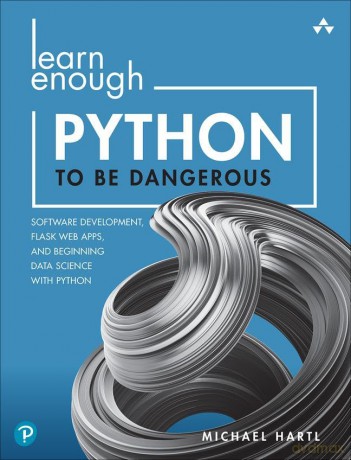 Learn Enough Python To Be Dangerous - Michael Hartl [KSIĄŻKA]