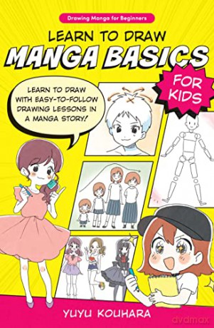 Learn To Draw Manga Basics For Kids - Yuyu Kouhara [KSIĄŻKA]