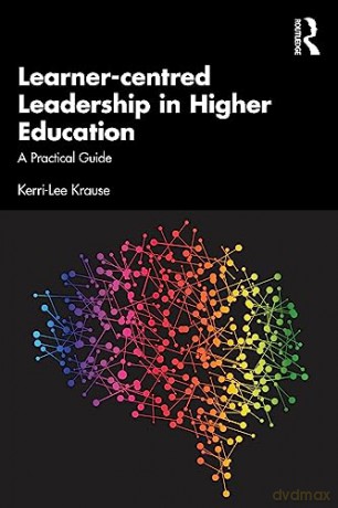 Learner-Centred Leadership In Higher Edu - Kerri-Lee Krause [KSIĄŻKA]