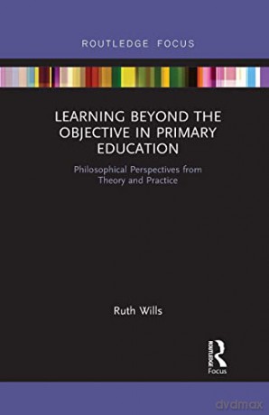 Learning Beyond The Objective In Primary - Ruth Wills [KSIĄŻKA]