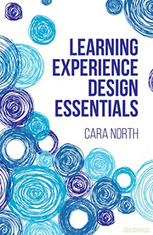 Learning Experience Design Essentials - C North [KSIĄŻKA]