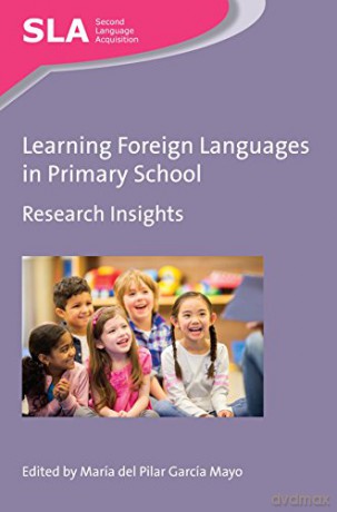 Learning Foreign Languages In Primary Sc - Mar A D Garc A Mayo [KSIĄŻKA]