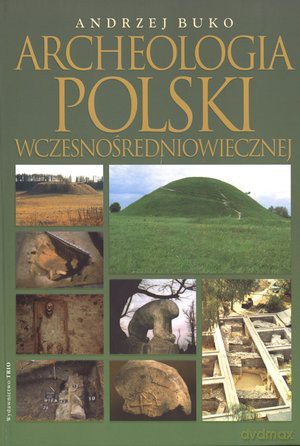 Archeologia Polski - Buko A. [KSIĄŻKA]