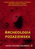Archeologia Pozaziemska - David Hatcher Childress [KSIĄŻKA]