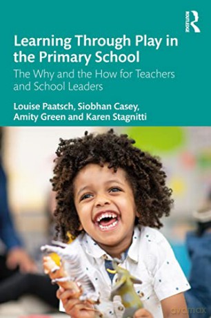 Learning Through Play In The Primary Sch - Louise Paatsch [KSIĄŻKA]