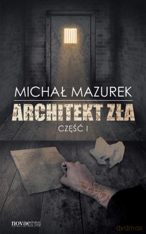 Architekt Zła Część 1 - Mazurek M. [KSIĄŻKA]