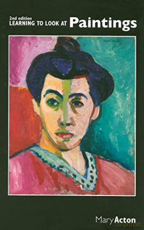 Learning To Look At Paintings - Mary Acton [KSIĄŻKA]