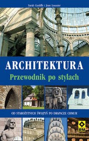 Architektura Przewodnik Po Stylach - Cunliffe S. [KSIĄŻKA]