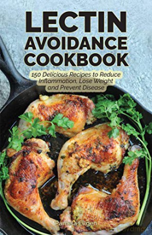 Lectin Avoidence Cookbook - Pamela Ellgen [KSIĄŻKA]