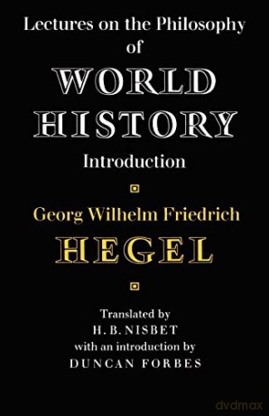 Lectures On The Philosophy Of World Hist - Georg Wilhelm Hegel [KSIĄŻKA]