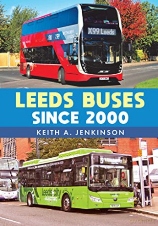 Leeds Buses Since 2000 - Keith A Jenkinson [KSIĄŻKA]