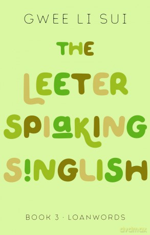 Leeter Spiaking Singlish Bk 3 Loanwords - Gwee Li Sui [KSIĄŻKA]