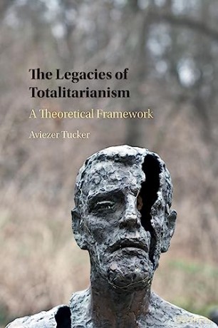 Legacies Of Totalitarianism - Tucker Aviezer [KSIĄŻKA]