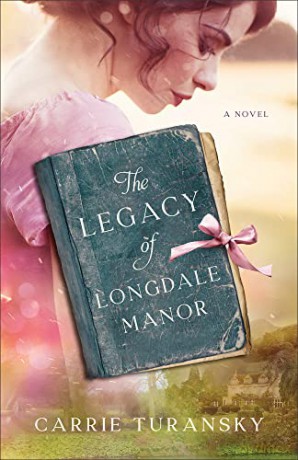 Legacy Of Longdale Manor The - Carrie Turansky [KSIĄŻKA]